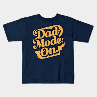 Dad Mode On | Father's Day | Dad Lover gifts Kids T-Shirt